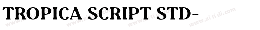 Tropica Script Std字体转换 Tropica Script Std字体转换